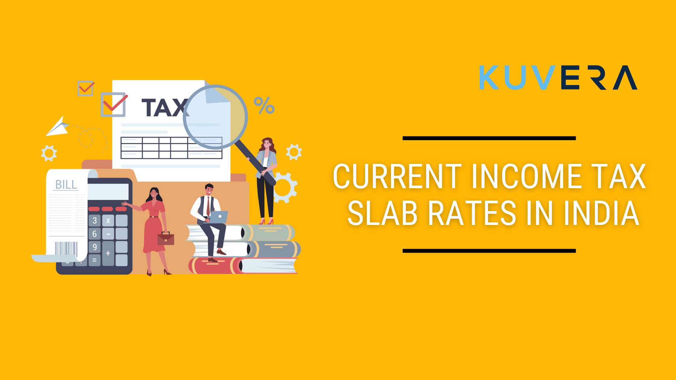 An Overview of the Current Income Tax Slab Rates in India - Kuvera