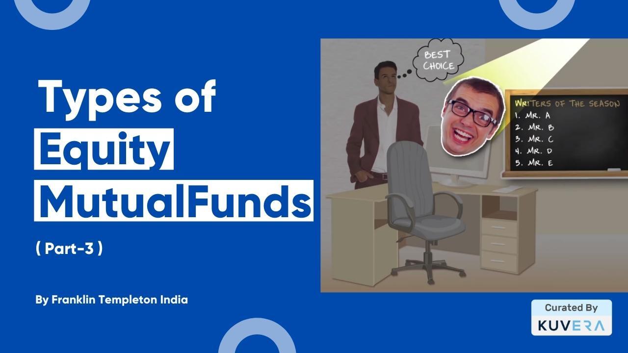 Types of Equity Mutual Funds – Part 3 - Kuvera