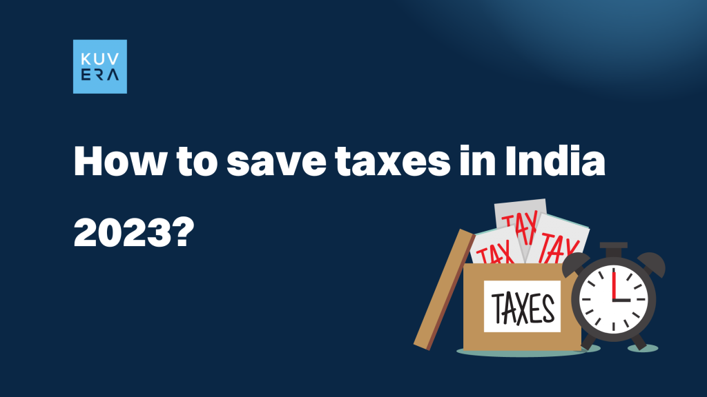 How to save taxes in India 2023