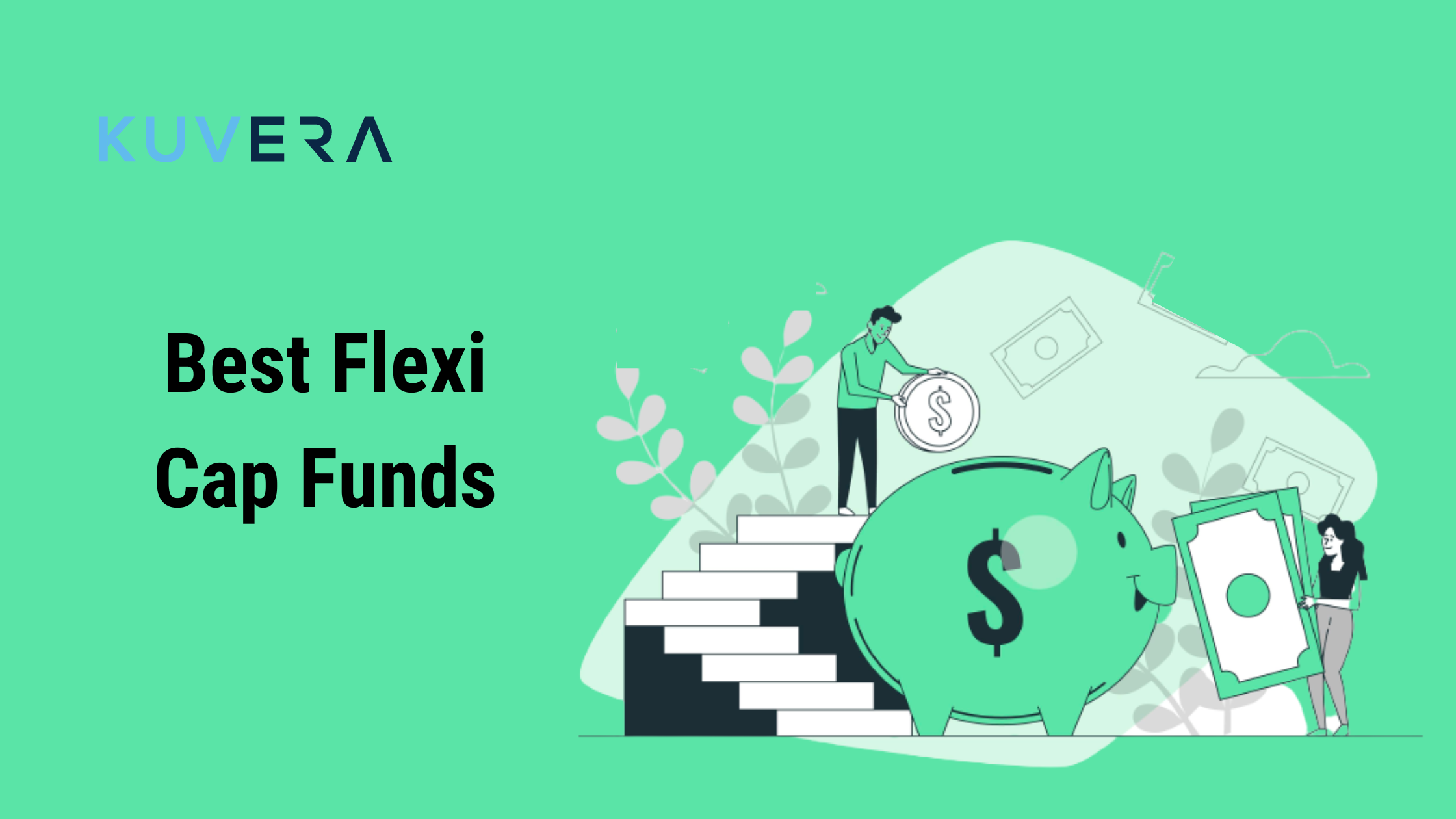 Best Flexi Cap Funds To Invest in India Kuvera