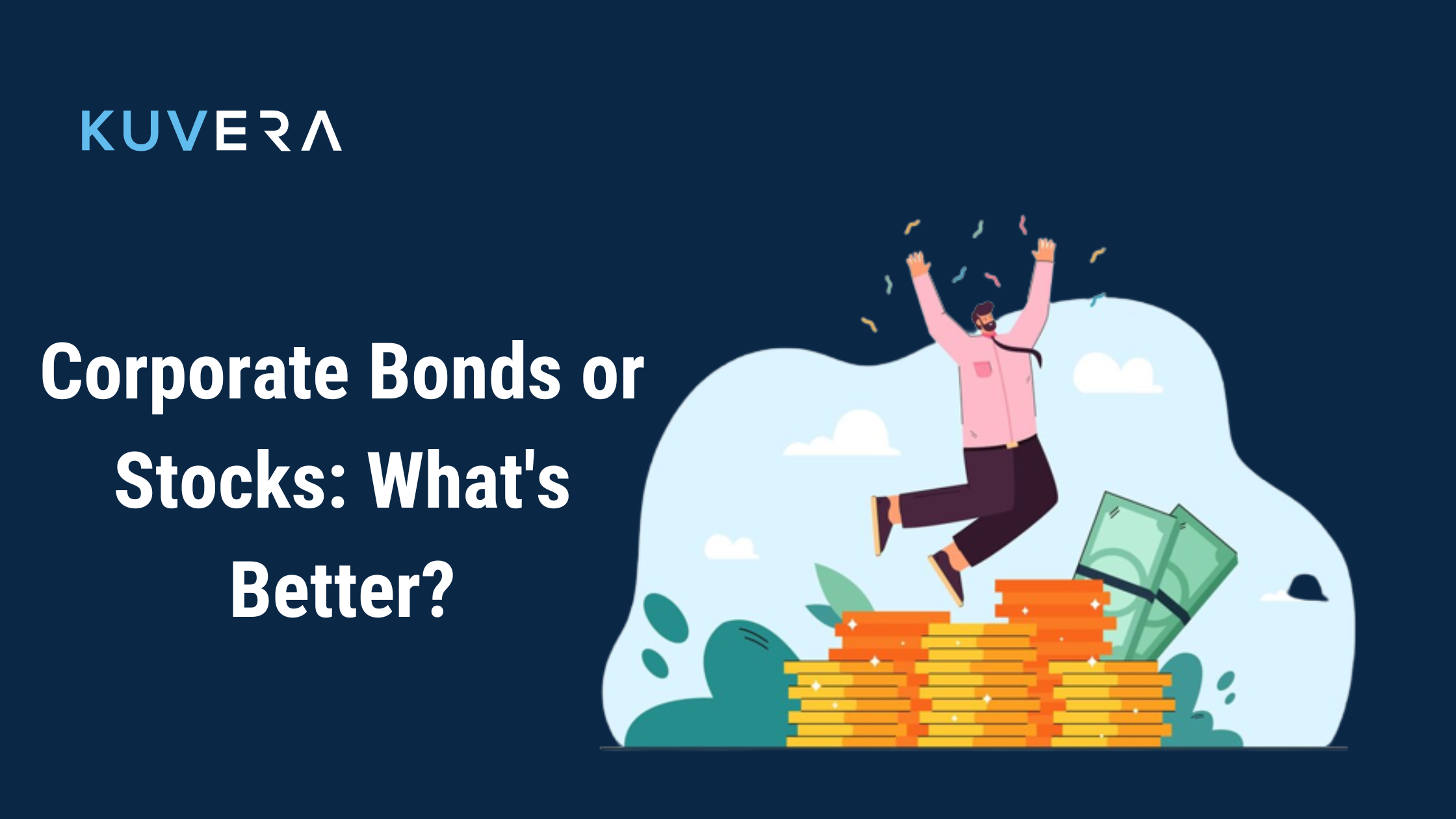 Corporate Bonds or Stocks What’s Better? Kuvera