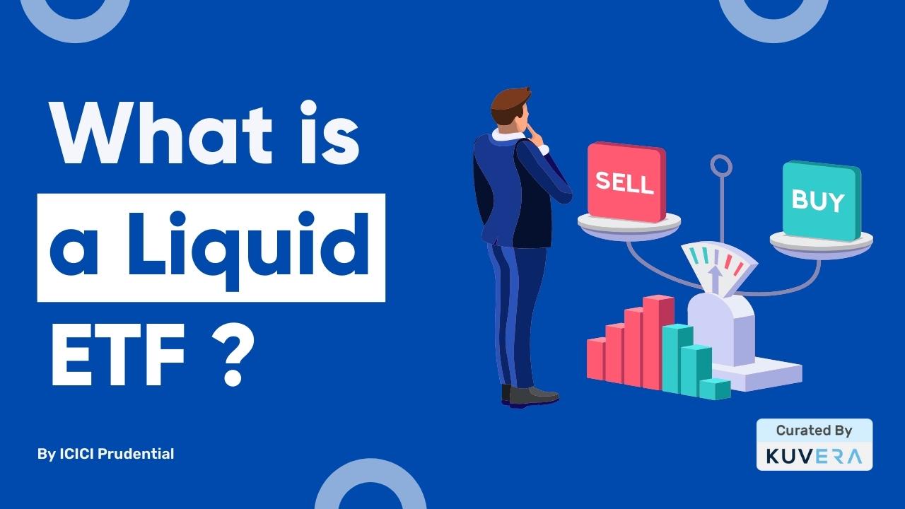 What is a Liquid ETF? - Kuvera