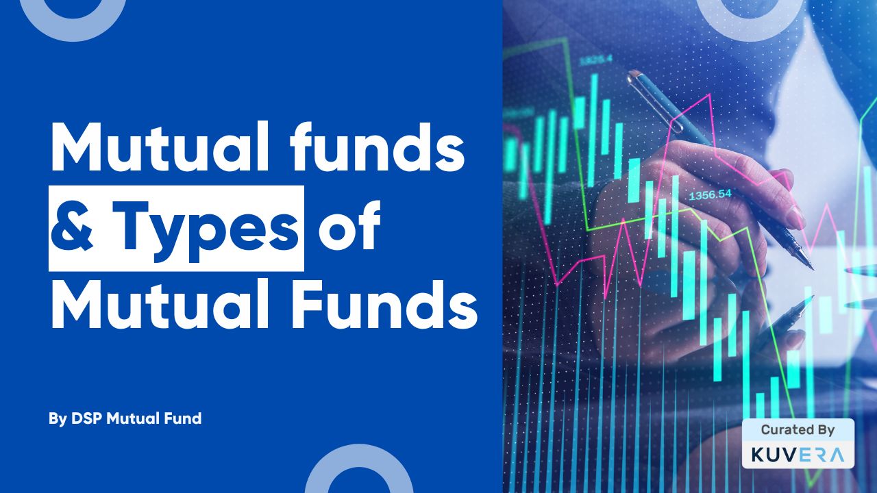 Mutual Funds and Types of Mutual Funds - Kuvera