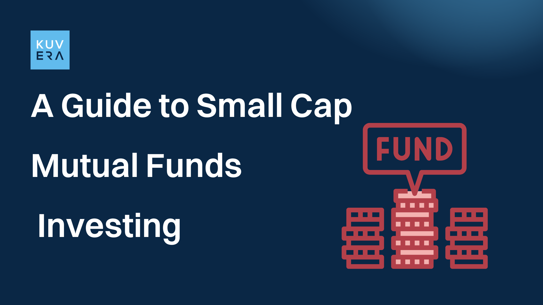A Guide to Small Cap Mutual Funds Investing