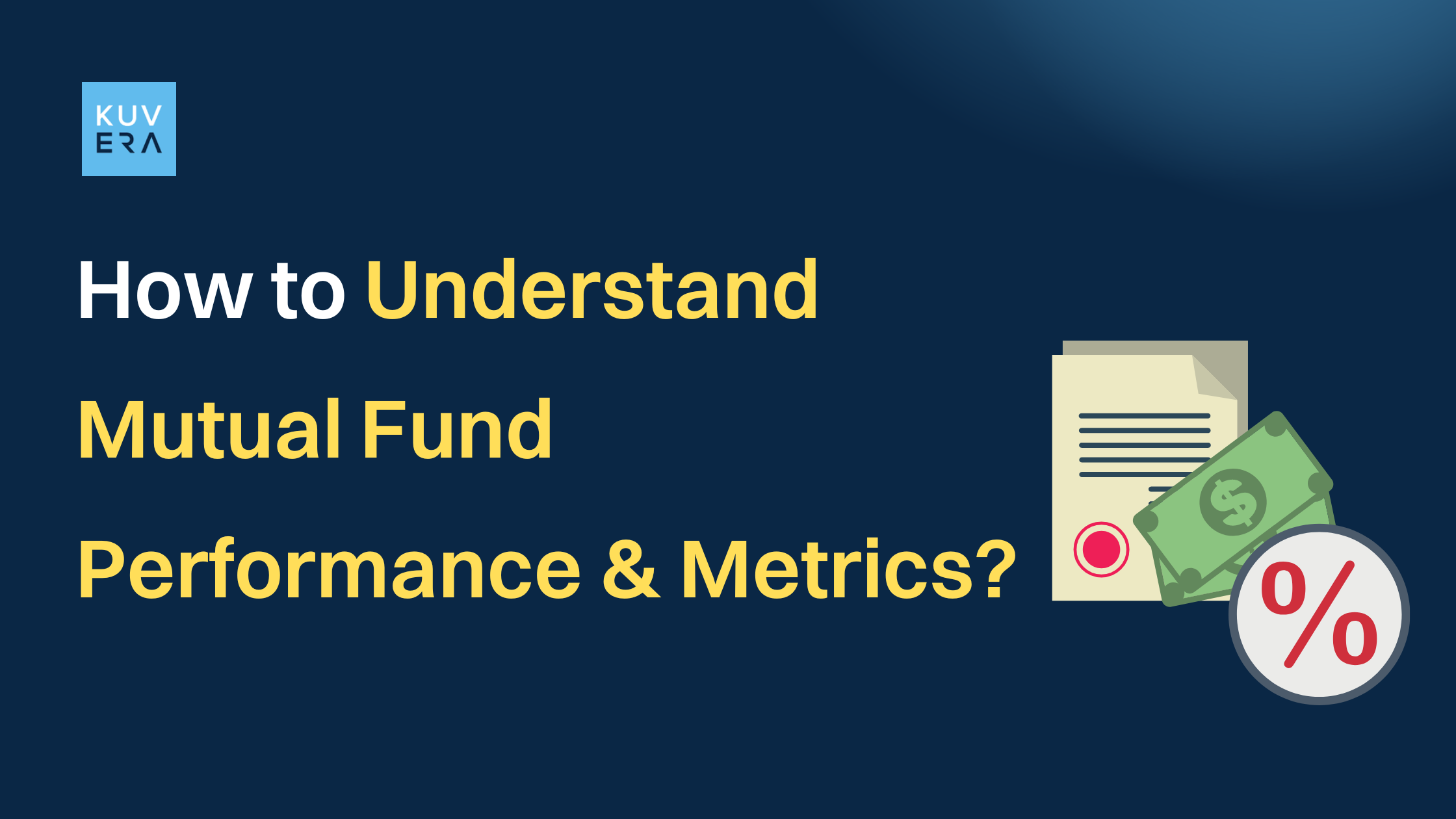 How to Understand Mutual Fund Performance and Metrics?