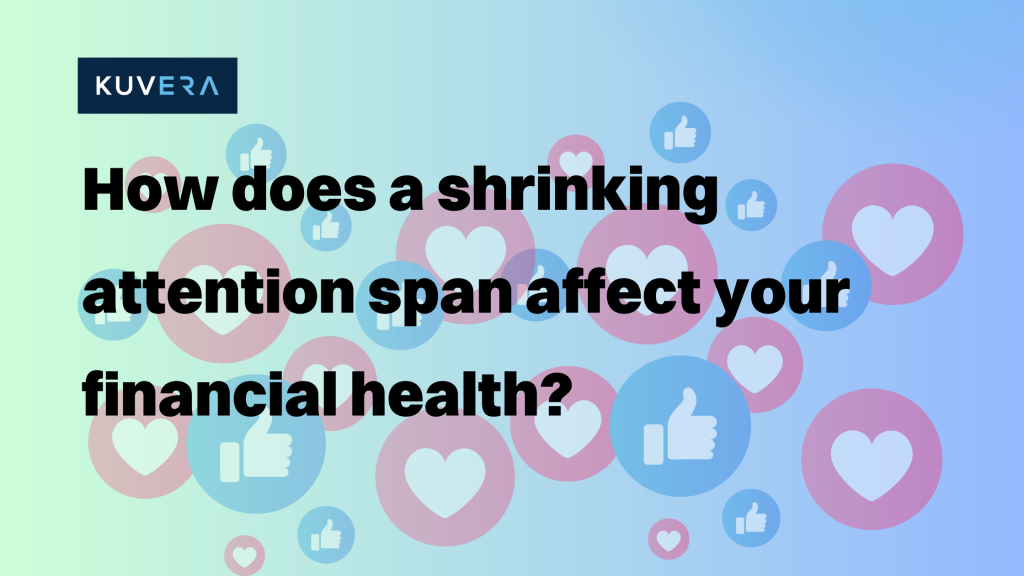 our financial well-being in this fast-paced world, it's crucial to recognize the effects of decreasing attention spans on investing.