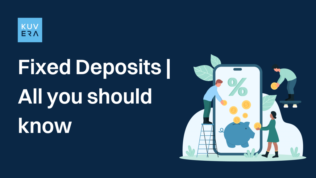 Fixed Deposits | All you should know