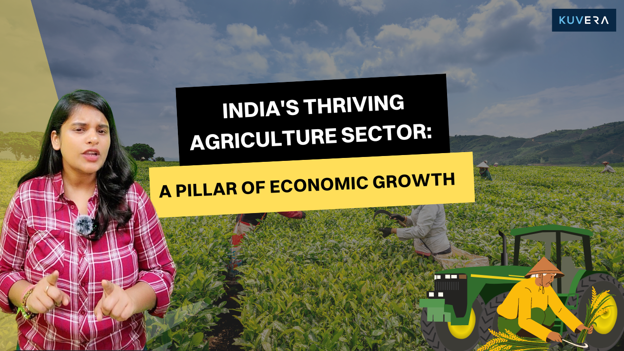 India’s Thriving Agriculture Sector - Kuvera