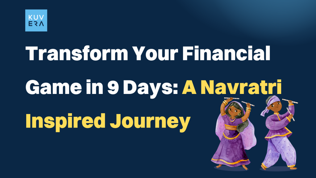 Transform Your Financial Game in 9 Days: A Navratri Inspired Journey