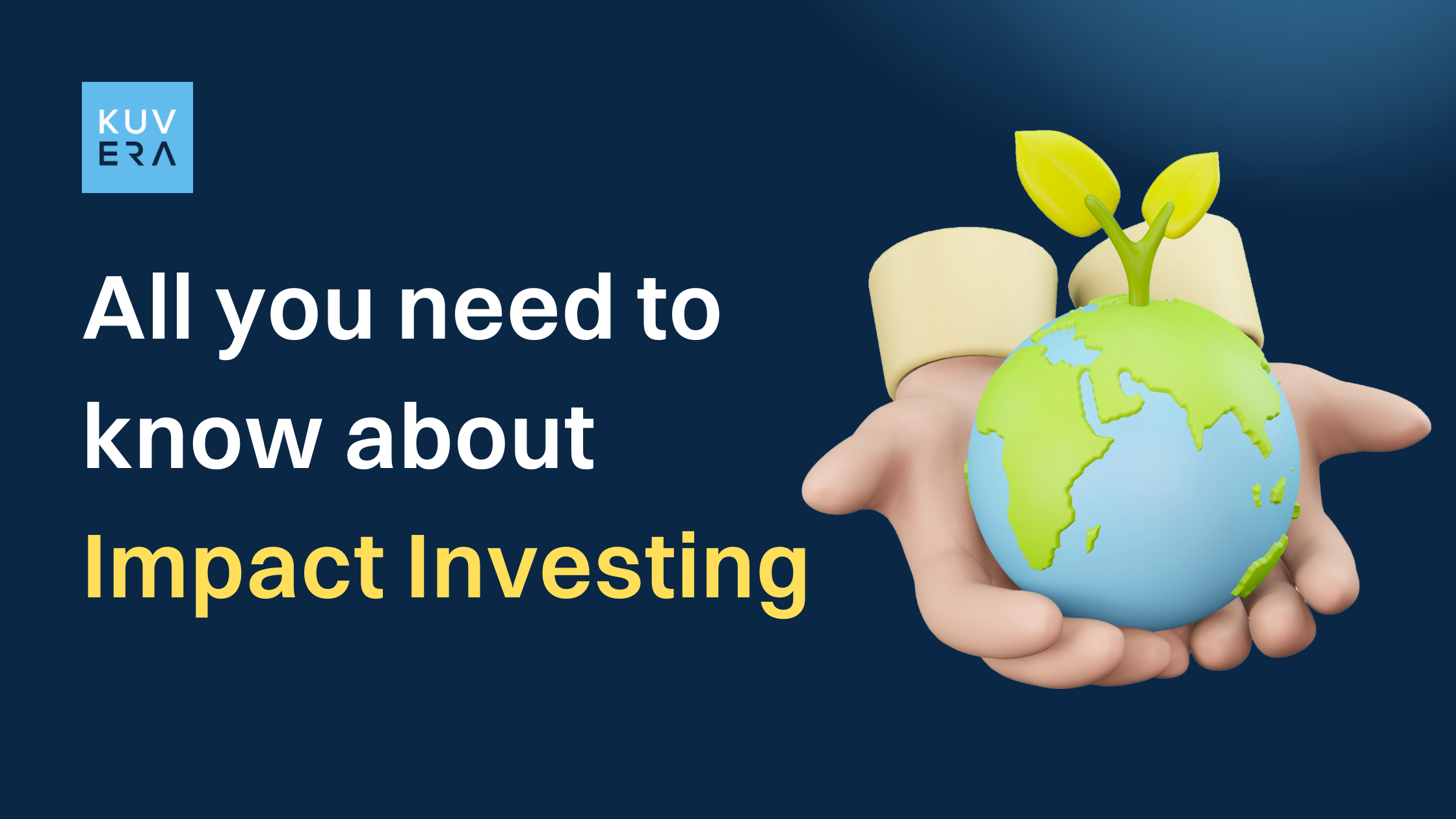 All You Need To Know About Impact Investing