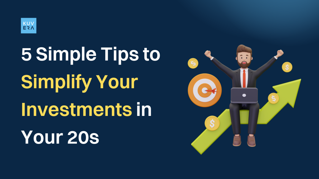 5 Simple Tips to Simplify Your Investments in Your 20s