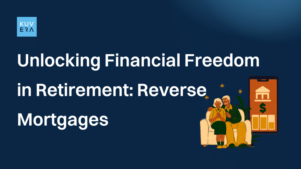 Unlocking Financial Freedom in Retirement: Reverse Mortgages