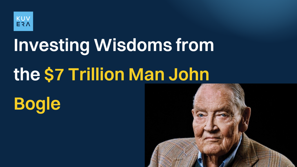 Investing Wisdoms from the $7 Trillion Man John Bogle