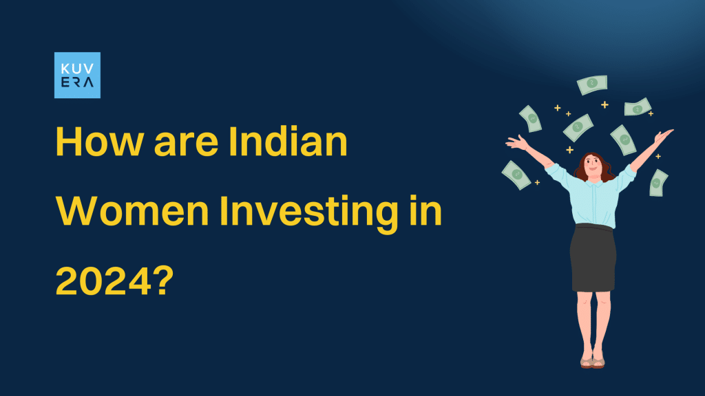 How are Indian Women Investing in 2024? 