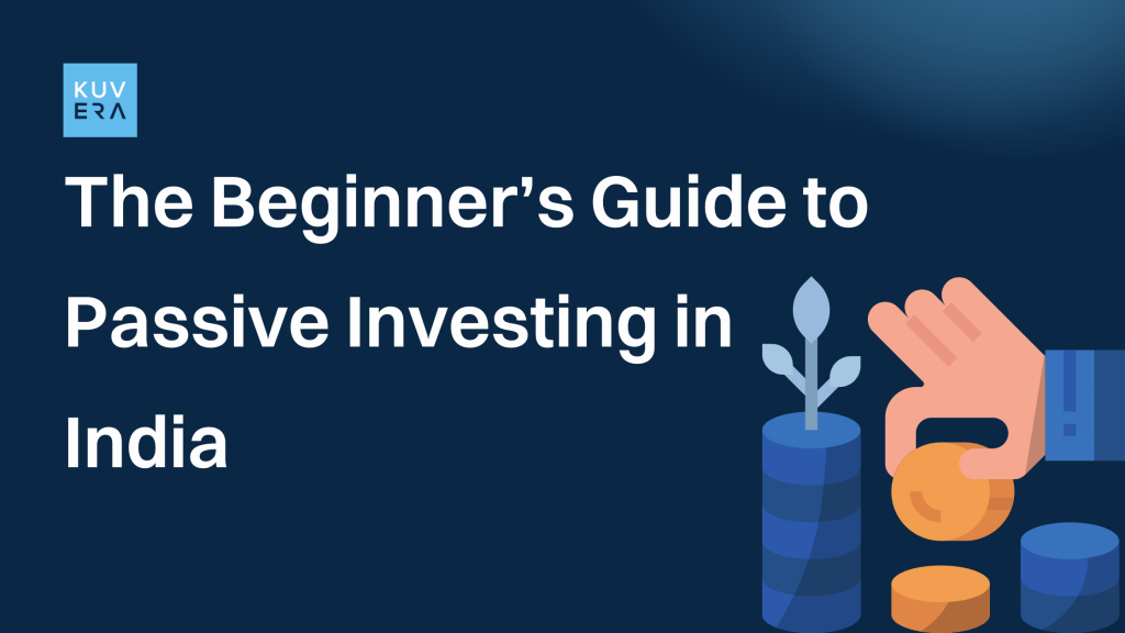 The Beginner’s Guide to Passive Investing in India