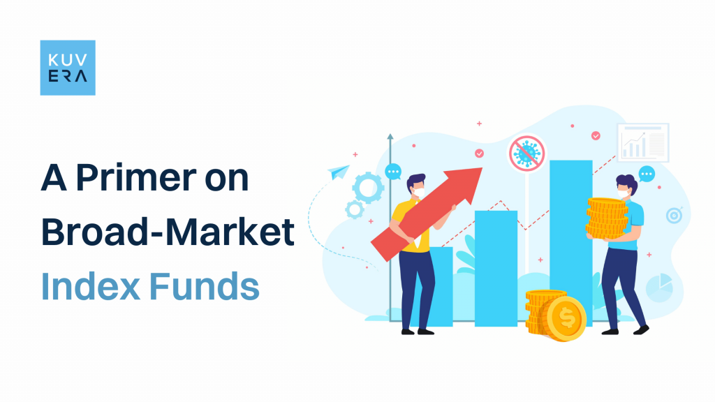 Primer on Broad Market Index Funds by Kuvera