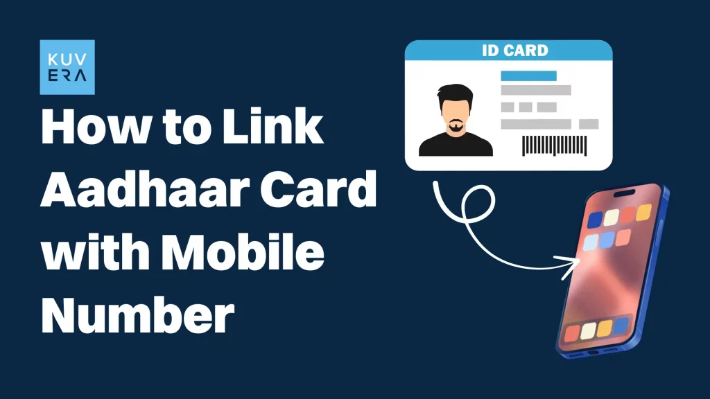 link_your_aadhaar_card_with_your_mobile_number_Kuvera