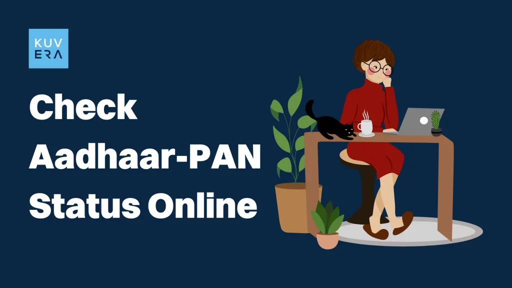 Check_Aadhar_PAN_status_online_Kuvera