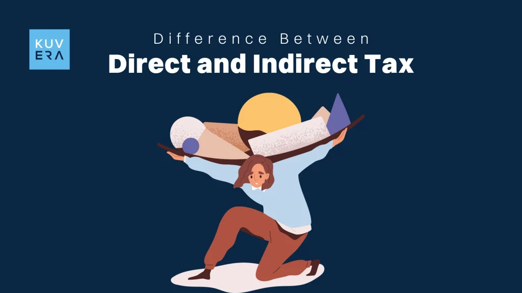 Difference Between Direct and Indirect Tax_Kuvera