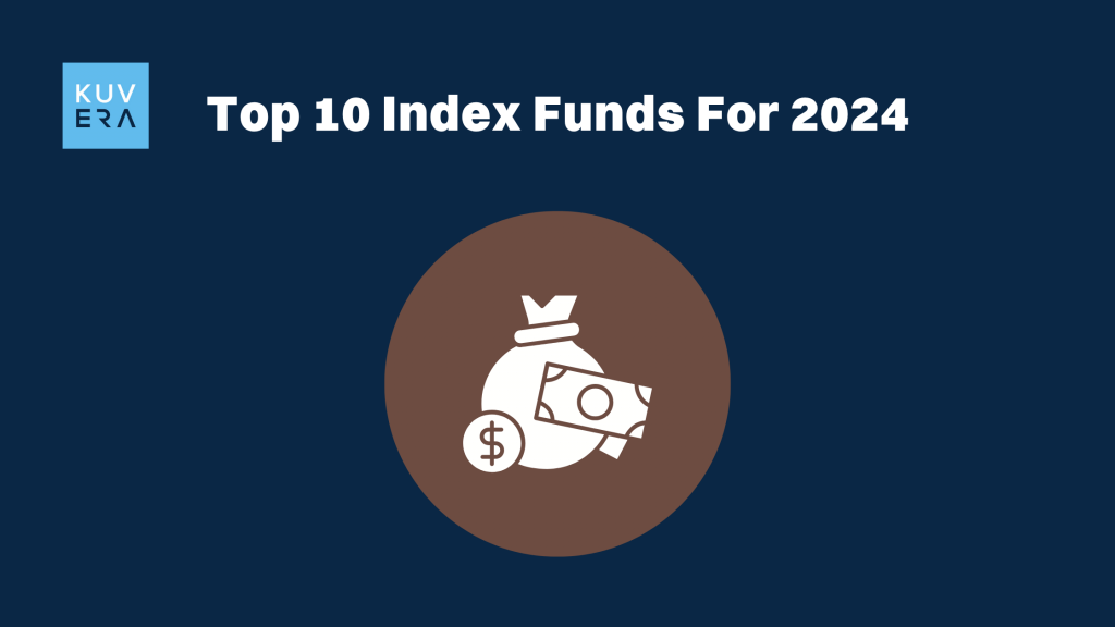 Top 10 Index Funds For 2024