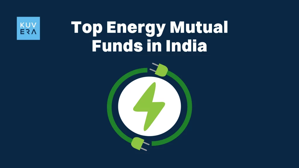 Top Energy Mutual Funds in India_Kuvera