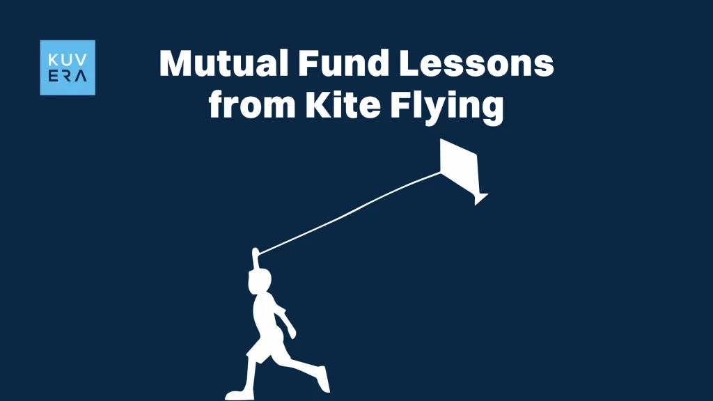 Mutual Fund Lessons from Kite Flying_Kuvera