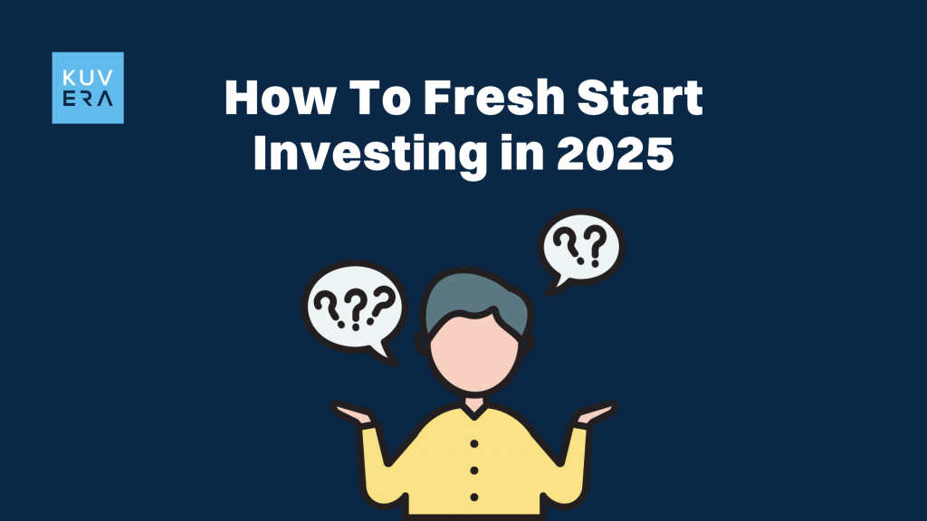 How To Fresh Start Investing in 2025_Kuvera