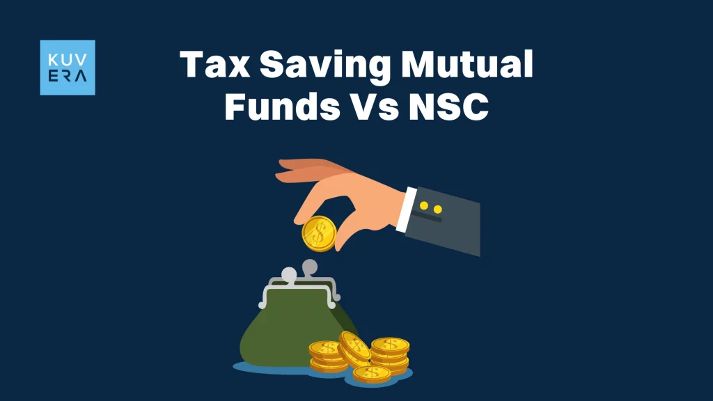 Tax Saving Mutual Funds Vs NSC_Kuvera