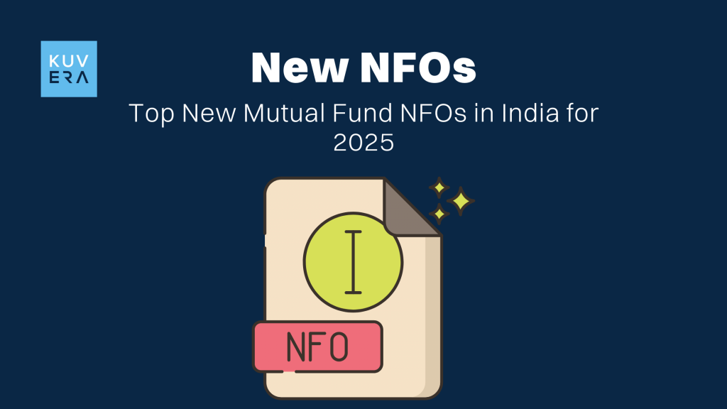 Top New Mutual Fund NFOs in India for 2025_Kuvera