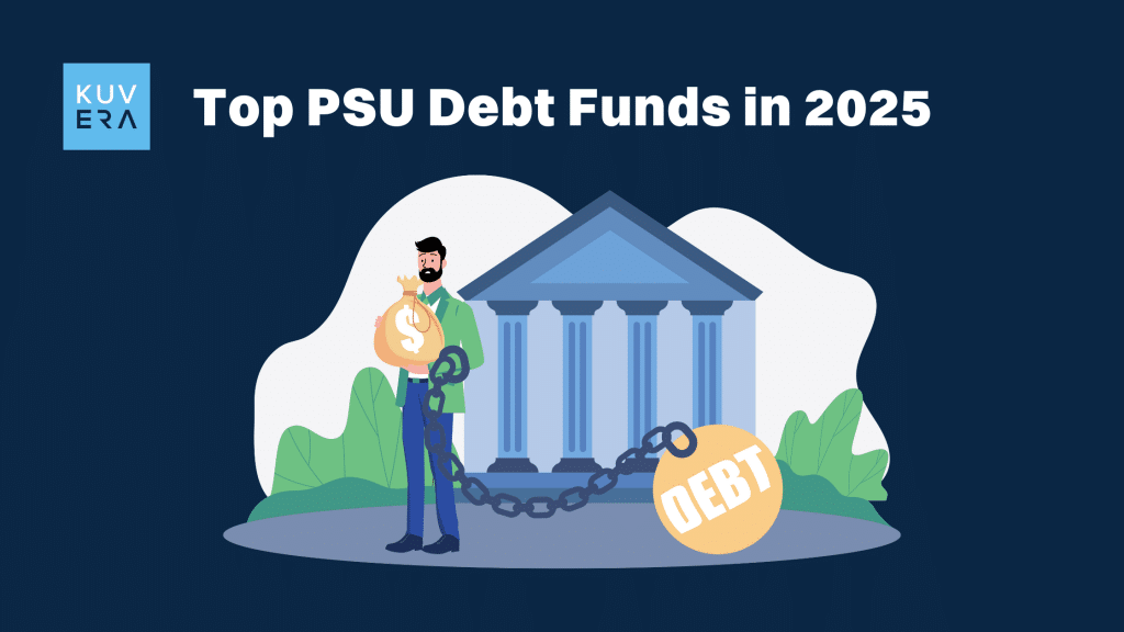 Top PSU Debt Funds in 2025_Kuvera