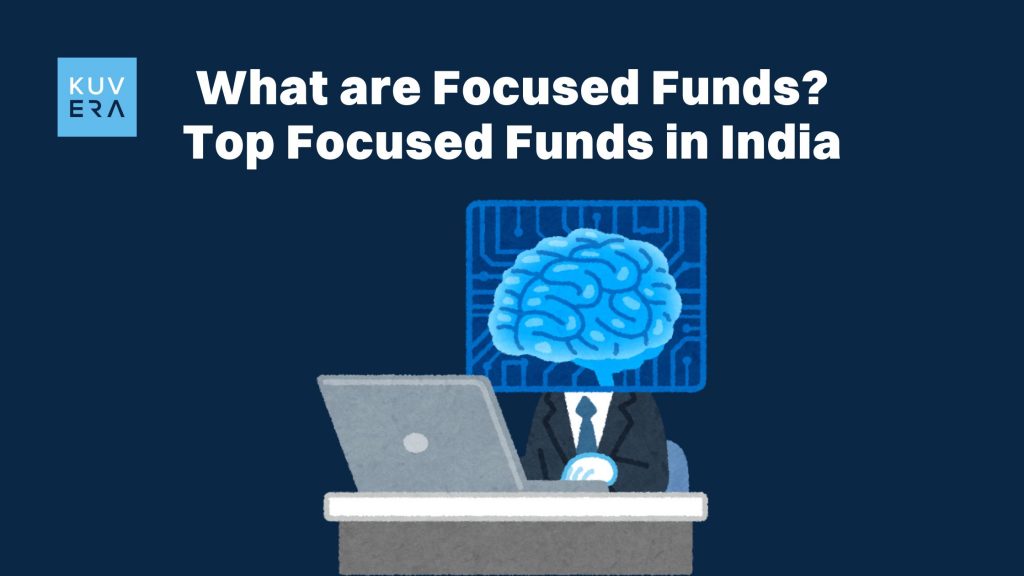 What are Focused Funds? Top Focused Funds in India_Kuvera