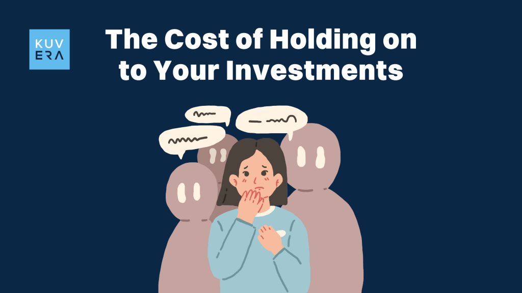 The Cost of Holding on to Your Investments_Kuvera