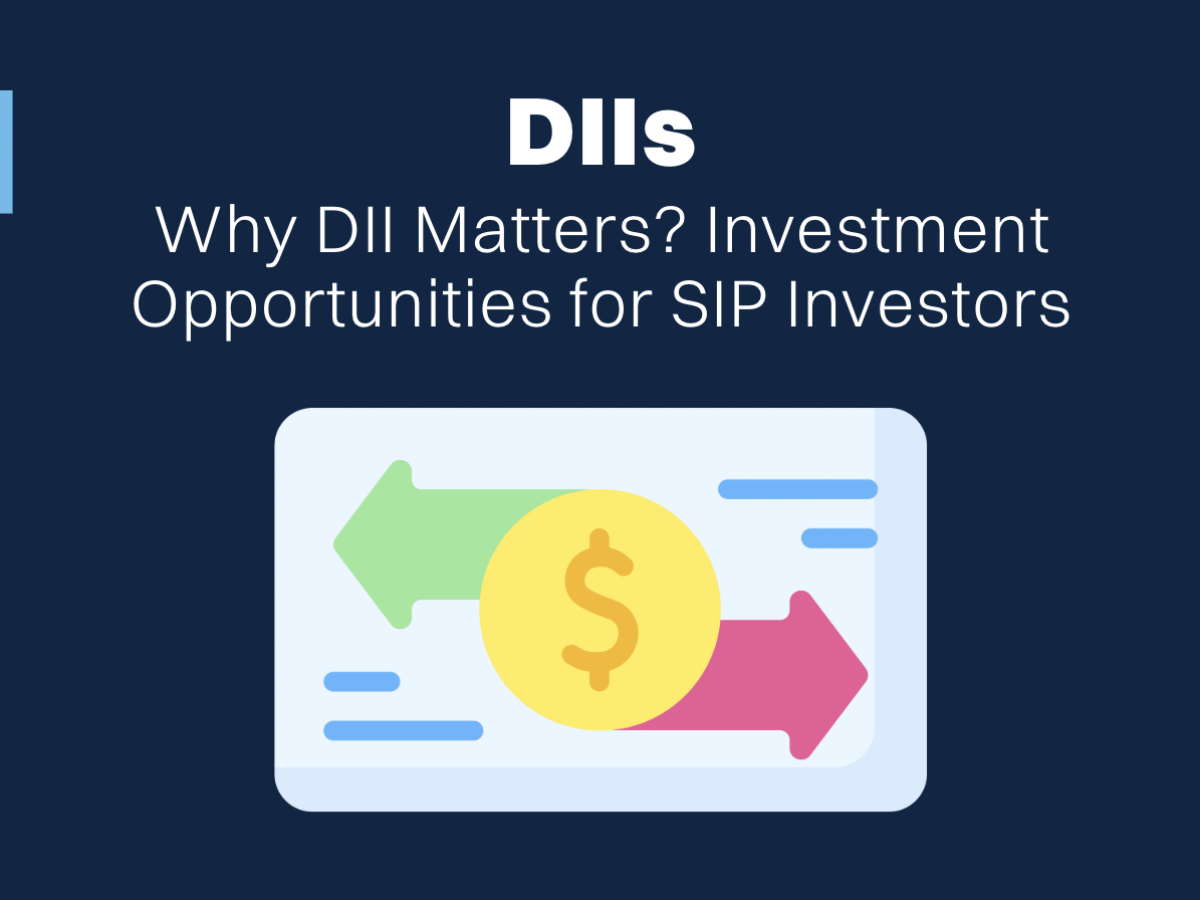 Why DII Matters? Investment Opportunities for SIP Investors